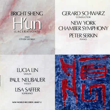 Bright Sheng: H'un (Lacerations) and Other Works
