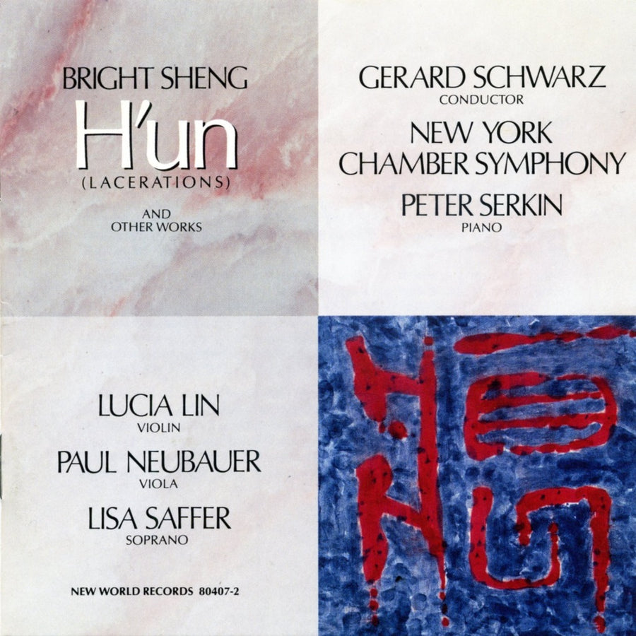 Bright Sheng: H'un (Lacerations) and Other Works