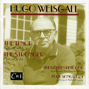 Hugo Weisgall: Two Operas and Two Song Cycles
