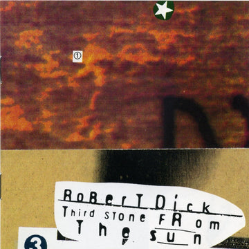 Robert Dick: Third Stone From the Sun