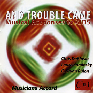 And Trouble Came - Musical Responses to AIDS