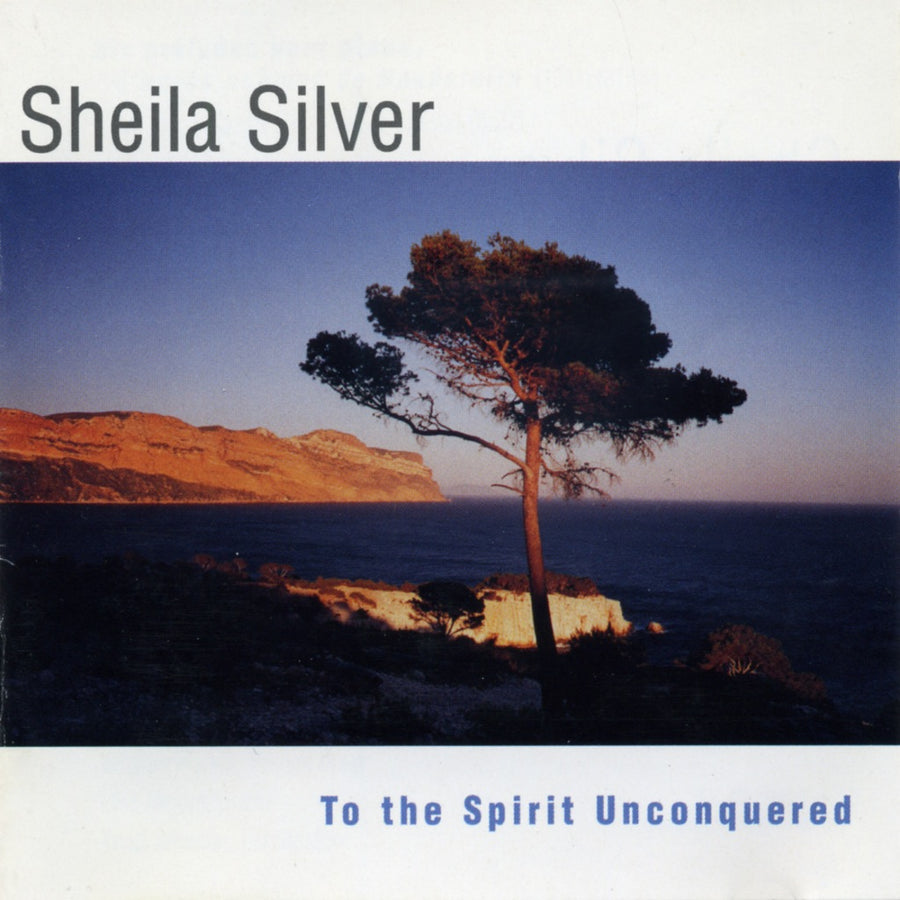 Sheila Silver: To The Spirit Unconquered