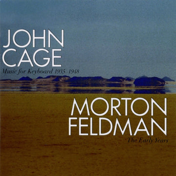 John Cage: Music For Keyboards 1935-1948/ Morton Feldman: The Early Years