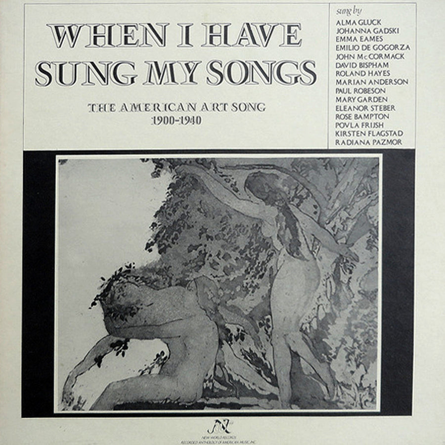 When I Have Sung My Song: The American Art Song (1900-1940)