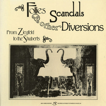 Follies, Scandals, and Other Diversions: From Zigfeld to the Shuberts